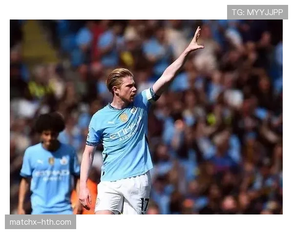 德布劳内成孔蒂战术核心，状态回暖表现稳健